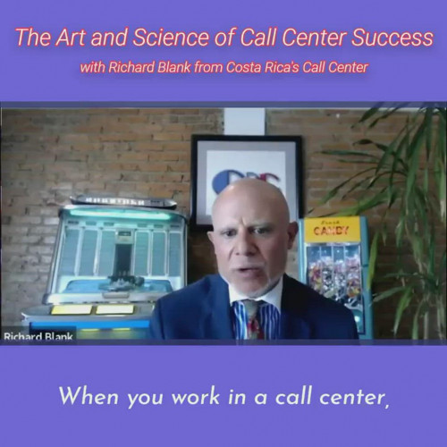 when you work in a call center.RICHARD BLANK COSTA RICA'S CALL CENTER PODCAST